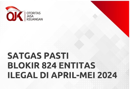 Selama April - Mei 2024, Satgas Pasti blokir 824 entitas ilegal Selama April - Mei 2024, Satgas Pasti blokir 824 entitas ilegal