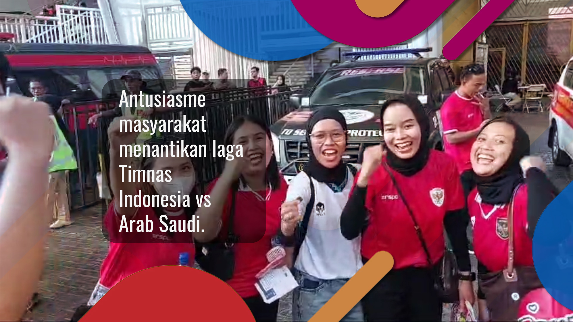 Suporter antusias ke GBK ingin lihat Timnas kalahkan Arab Suporter antusias ke GBK ingin lihat Timnas kalahkan Arab