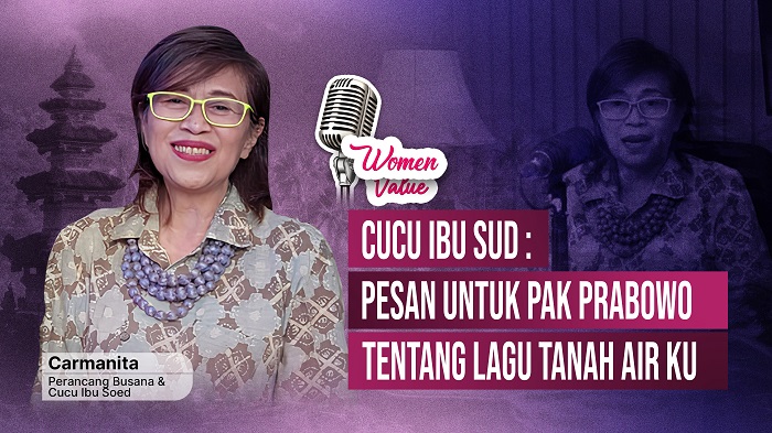 Women Value: Begini cara diciptakanya lagu Tanah Airku