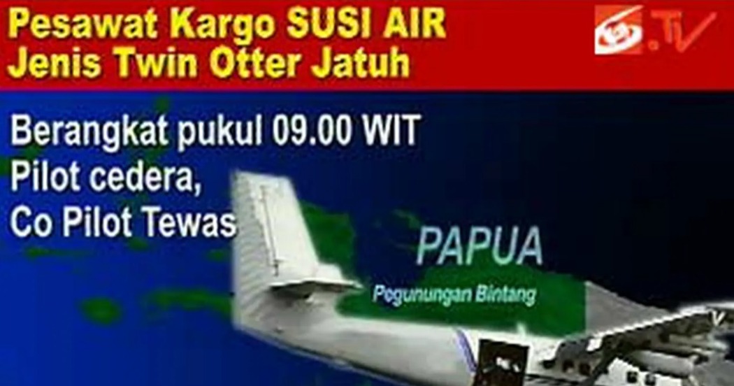 23 November 2011: Pesawat Susi Air jatuh di Papua 23 November 2011: Pesawat Susi Air jatuh di Papua