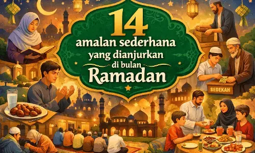 14 amalan sederhana yang dianjurkan di bulan Ramadan