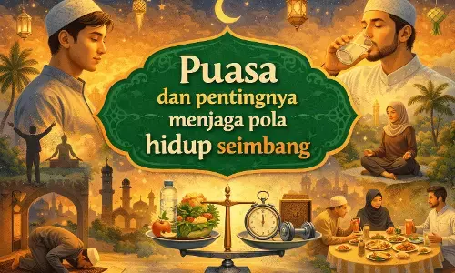 Puasa dan pentingnya menjaga pola hidup seimbang