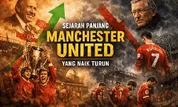 Sejarah panjang Manchester United yang naik turun