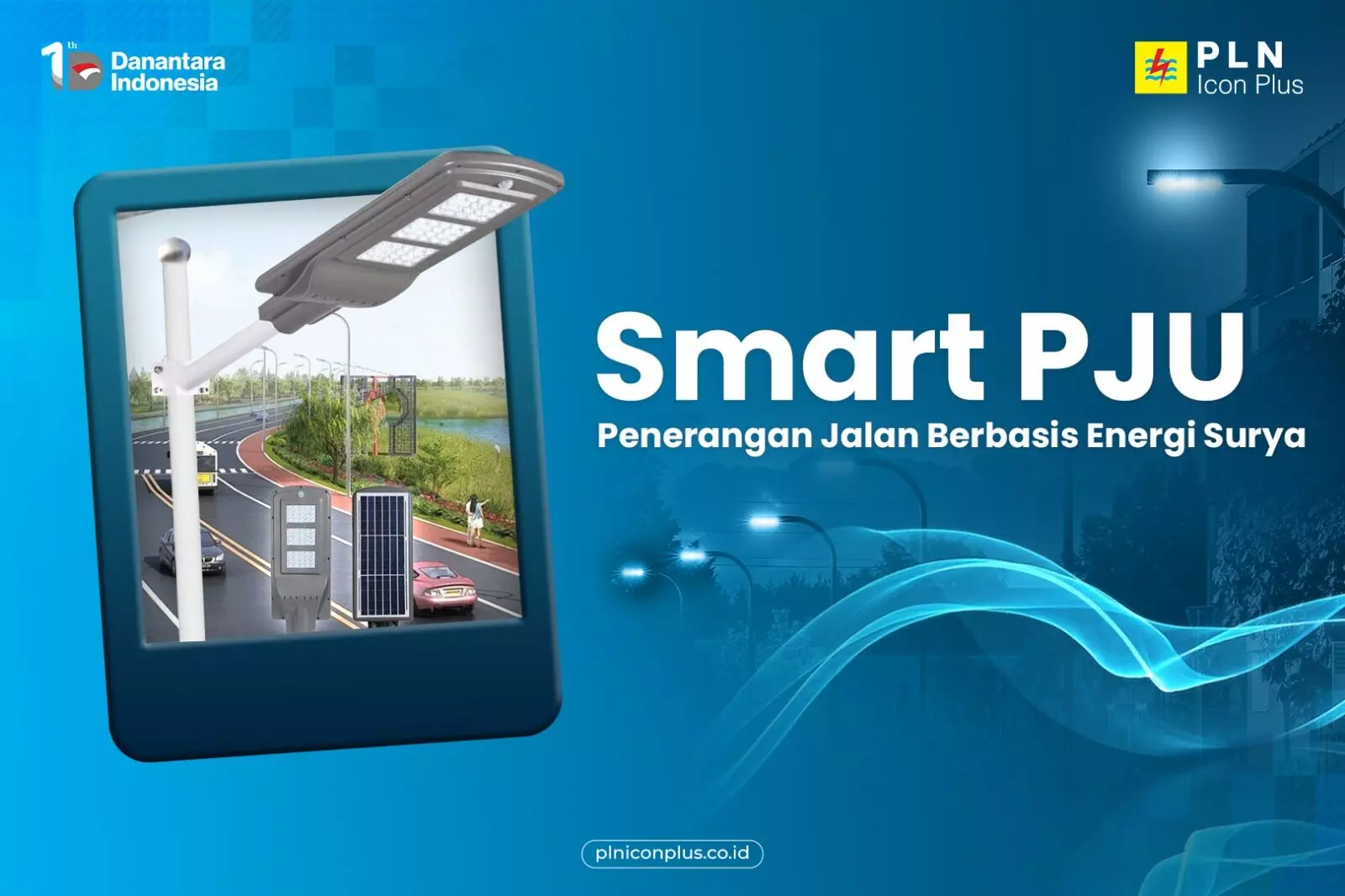 Smart PJU, penerangan jalan berbasis energi surya Smart PJU, penerangan jalan berbasis energi surya